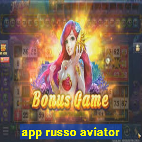 app russo aviator